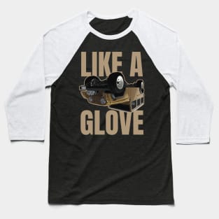 Like a Glove Quote Baseball T-Shirt